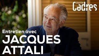 Jacques Attali : “Il faut trouver ce pour quoi on est fait, car on ne vit qu’une fois !"