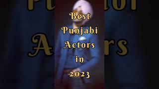 Best punjabi actors in 2023 | Most popular punjabi actors | #bollywood #shorts #celebrity #pollywood