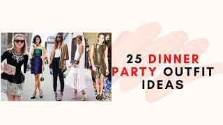 Dinner Party Outfit Ideas - 25 Ideas What to wear to a Dinner party