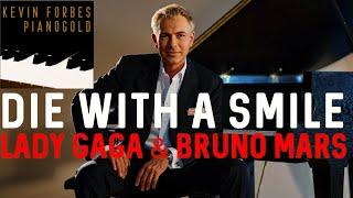 Lady Gaga & Bruno Mars - Die With A Smile | piano cover by KEVIN FORBES PIANOGOLD