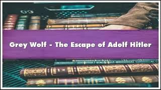 Grey Wolf - The Escape of Adolf Hitler Audiobook