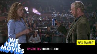 We Hate Movies - Urban Legend (1998) COMEDY PODCAST MOVIE REVIEW