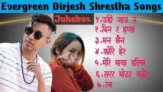 Evergreen Birjesh Shrestha Songs Jukebox #Nepali_Songs || Most Popular Songs