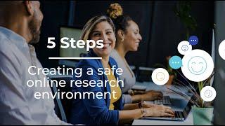 Creating a Safe and Comfortable Online Research Environment  |  Qualitative research best practices