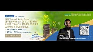 INCEIF Research Sharing: Developing a Social Security Micro-Takaful Model for Gig Economy Workforce