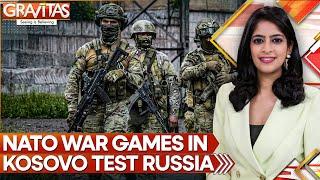 NATO War Games In Kosovo Test Russia's Red Lines | GRAVITAS | WION