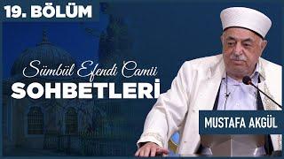 Sümbül Efendi Camii Sohbetleri 19. Bölüm - Eski Vaiz Mustafa Akgül Hoca | Berat TV