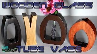 How To Make A Wooden Glass Tube Vase