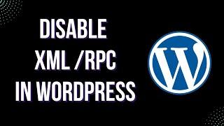 disable xml rpc in wordpress