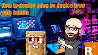 How to deploy apps by device type with Intune