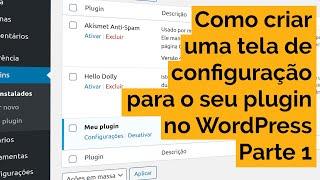 Como criar tela de configuração para plugin WordPress - Parte 1