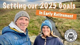 Our 2025 Early Retirement Goals