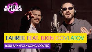 FAHREE feat. Ilkin Dovlatov - Bəri Bax (Folk Song Cover) | Azerbaijan  | #EurovisionALBM