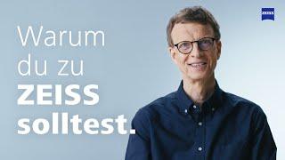 Warum du zu ZEISS solltest