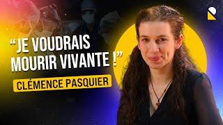 J'AI 29 ANS ET JE ME PRÉPARE À MOURIR avec Clémence Pasquier