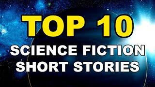 Top 10 Sci Fi Short Stories