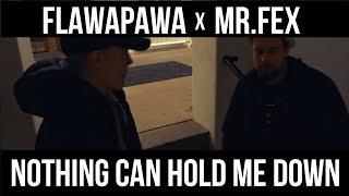 FLAWAPAWA x MR.FEX | Nothing Can Hold Me Down