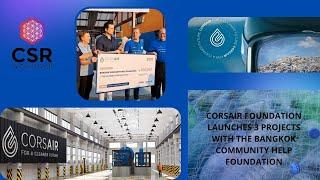 3 PROJECTS LAUNCHED BY CORSAIR FOUNDATION WITH THE BANGKOK COMMUNITY HELP FOUNDATION