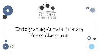 Webinar - Integrating Arts in Primary Years Classroom