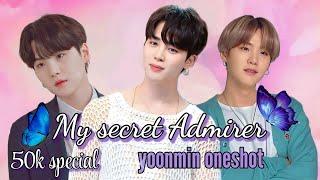 My secret admirer||{ yoonmin Oneshot }|| [50k special] #bts #BTSlogy #taekook