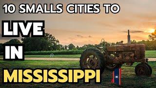 The 10 best small towns to live in Mississippi in 2024 & 2025