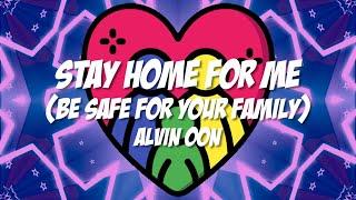 Stay Home For Me v2 - ALVIN OON