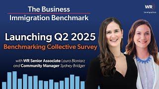 Launching Q2 2025 Benchmarking Collective Survey | The Business Immigration Benchmark (046)
