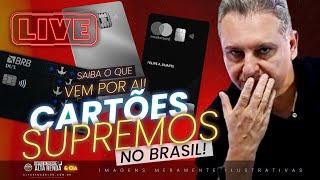 OS MAIORES CARTÕES SUPREMO DO BRASIL! ANÁLISE COMPLETA: O QUE VEM POR AI DOS NOVOS CARTÕES?