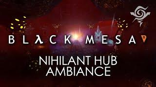 Black Mesa: Nihilant Hub Ambiance