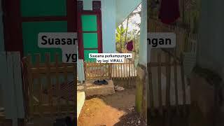 Suasana perkampungan yg lagi viral #manguzanxchanel #motivasi #tempodulu