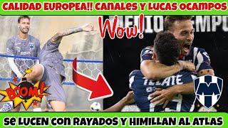 ⏺️Calidad EUROPEA!! Sergio Canales y Lucas Ocampos se LUCEN con RAYADOS y HIMILLAN al ATLAS