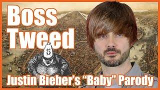 Boss Tweed (Justin Bieber's "Baby" Parody) - @MrBettsClass