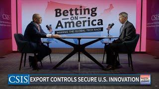 Export Controls to Secure U.S. Innovation featuring Matthew Borman | Betting on America