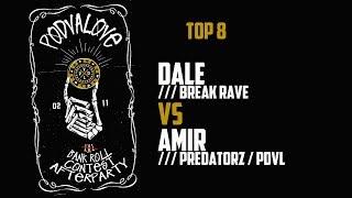 Dale (Break Rave) vs Amir (Predatorz/PDVL) | Top 8 PODLOVE #1