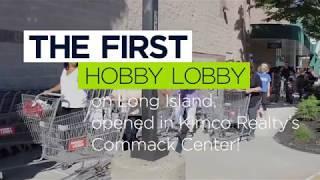 Hobby Lobby's Grand Opening in Kimco Realty's Commack Plaza!