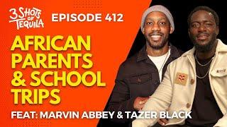 African Parents & School Trips #3ShotsOfTequila Ep 412