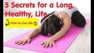 5 Secret Tips for Living a Long, Happy, Healthy, Life! - Natural Life Hacks for Longevity & Wellness