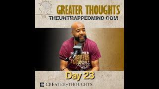 Jul. 4,  2024  Greater Thoughts Day 23