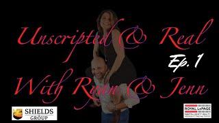 Unscripted & Real with Ryan & Jenn ep 1