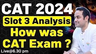 CAT 2024 | SLOT 3 Analysis | How Was CAT Exam ?