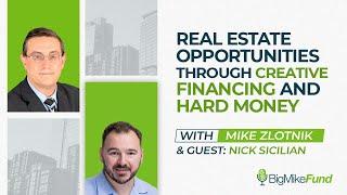Real Estate Opportunities Through Creative Financing and Hard Money with Nick Sicilian