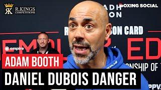 Adam Booth On DANGEROUS Daniel Dubois Ahead Of Anthony Joshua Clash