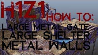 H1Z1 Updated Guide: How To Make Large Walls, Large Metal Gate and Large Metal Shelter