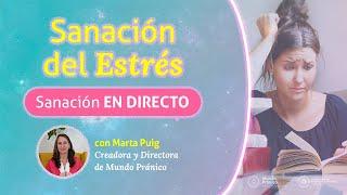 Sanación del Estrés EN DIRECTO con Marta Puig de Mundo Pránico