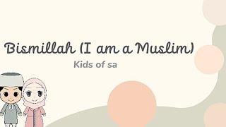 Bismillah (I am a Muslim) - Kids of SA