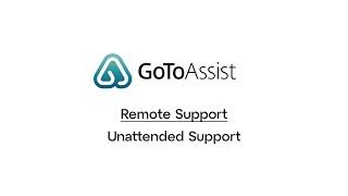 GoToAssist Remote Support Unattended Support