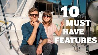 10 CRUCIAL FEATURES OUR NEW BOAT MUST HAVE