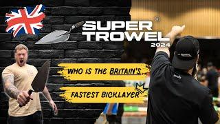 SUPER TROWEL 2024! Britains fasted bricklayer