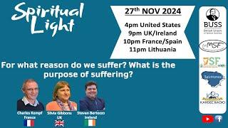 Spiritual Light - For what reason do we suffer? What is the purpose of suffering?