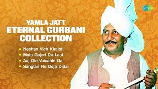 Yamla Jatt: Eternal Gurbani Collection | Neehan Vich Khaloti | Punjabi Dharmik Song | Punjabi Kirtan